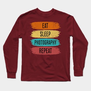 Eat Sleep Photography Repeat Long Sleeve T-Shirt